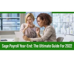 Sage Payroll Year-End: The Ultimate Guide For 2022