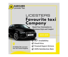 Leicester Taxi Service: Navigating the City with A&B CABS Excellence