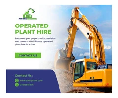 Unlock Superior Efficiency with D Hall Plant's Operated Plant Hire Services