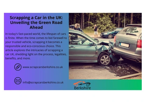 Scrapping a Car in the UK: Unveiling the Green Road Ahead