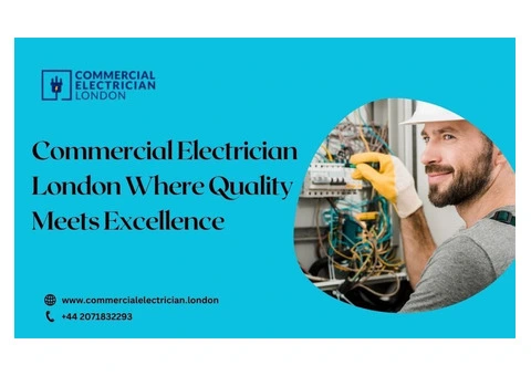 Commercial Electrician London: Where Quality Meets Excellence