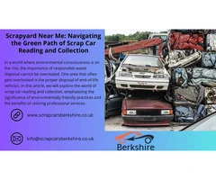 Scrapyard Near Me: Navigating the Green Path of Scrap Car Reading and Collection
