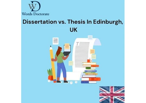 Dissertation Vs Thesis In Edinburgh, UK