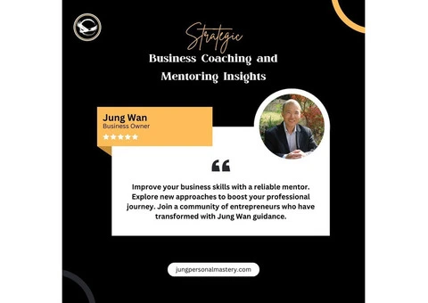 Strategic Business Coaching and Mentoring Insights by Jung Wan: Navigating Success Together