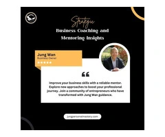 Strategic Business Coaching and Mentoring Insights by Jung Wan: Navigating Success Together