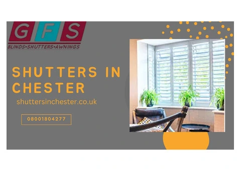 GFS Blinds - Your Gateway to Stylish Shutters in Chester