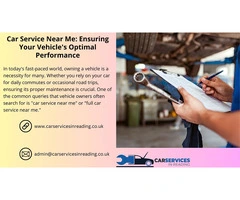 Car Service Near Me: Ensuring Your Vehicle's Optimal Performance