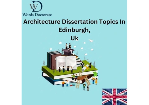 Architecture Dissertation Topics In Edinburgh, UK