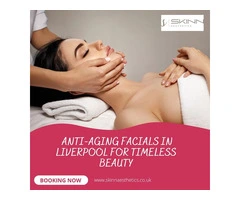 Anti-Aging Facials in Liverpool for Timeless Beauty